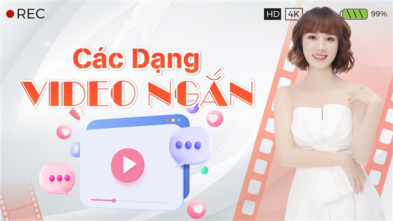 CÁC DẠNG VIDEO NGẮN