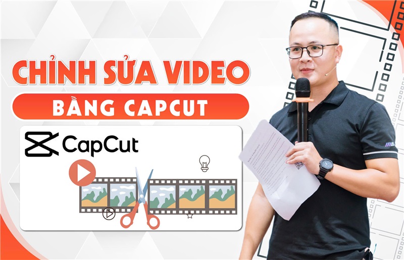 CHỈNH SỬA VIDEO VỚI CAPCUT