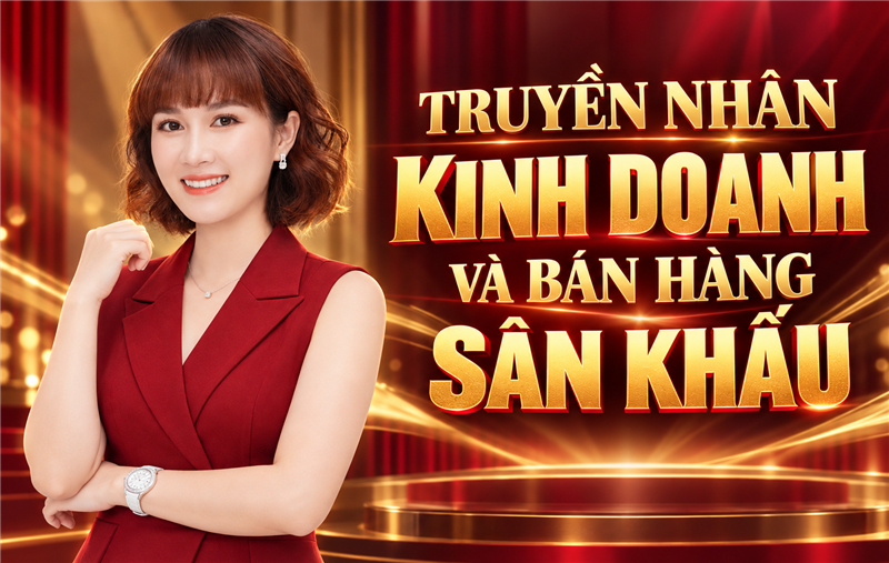 5. TRUYỀN NHÂN KINH DOANH VÀ BÁN HÀNG SÂN KHẤU